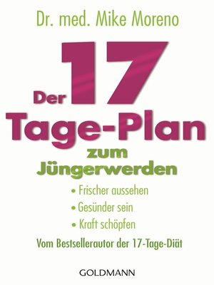 cover image of Der 17-Tage-Plan zum Jüngerwerden: Frischer aussehen, gesünder sein, Kraft schöpfen--Vom Bestsellerautor der 17-Tage-Diät
